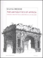 he antiquities of Africa: i disegni di architettura di James Bruce e Luigi Balugani (2011)